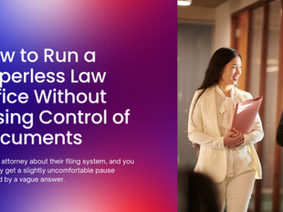 How to Run a Paperless Law Office Without Losing Control of Documents