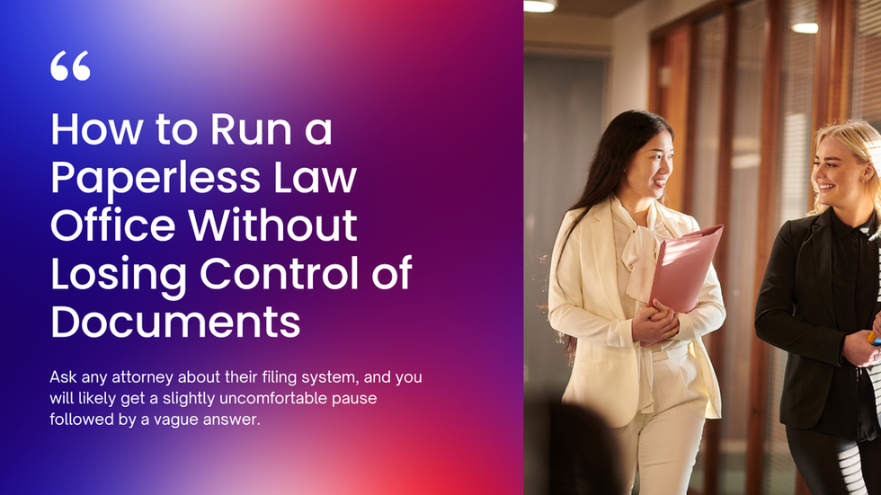 How to Run a Paperless Law Office Without Losing Control of Documents