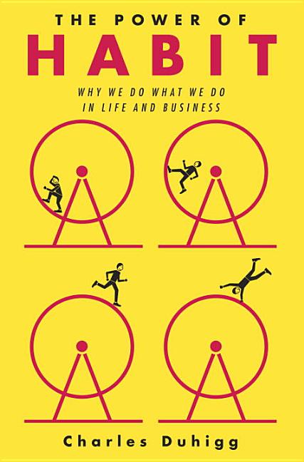 The Power of Habit Why We Do What We Do