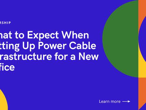 What to Expect When Setting Up Power Cable Infrastructure for a New Office