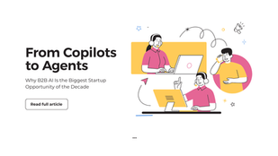 From Copilots to Agents: Why B2B AI Is the Biggest Startup Opportunity of the Decade
