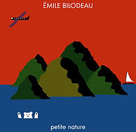 Album Émile Bilodeau - Petite nature
