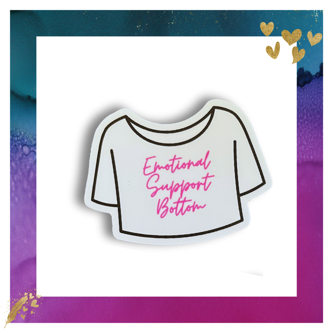 Emotional Support Bottom T-Shirt Sticker