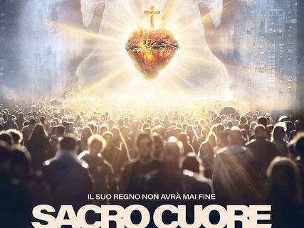 Il film "SACRO CUORE" esce il 12 GIUGNO in tutte le sale cinema italiane in contemporanea per la Festa del Sacro Cuore di Gesù