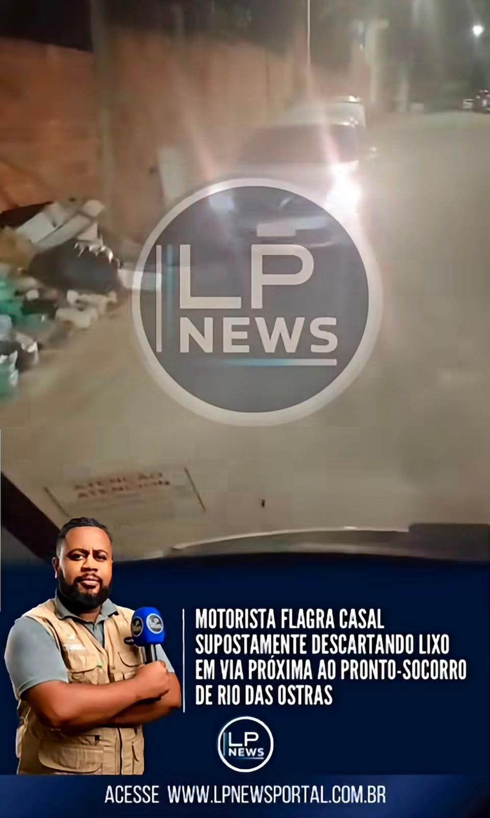 Um motorista registrou, em vídeo, um casal que teria supostamente realizado o descarte irregular de lixo em uma via próxima ao Pronto-Socorro Municipal de Rio das Ostras.