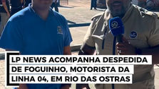 LP NEWS ACOMPANHA DESPEDIDA DE FOGUINHO, MOTORISTA DA LINHA 04, EM RIO DAS OSTRAS