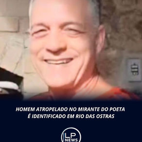 HOMEM ATROPELAD0 NO MIRANTE DO POETA É IDENTIFICADO