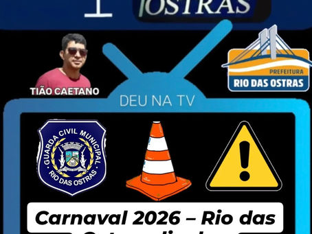 Carnaval 2026 - Rio das Ostras divulga
fechamento de ruas para a folia