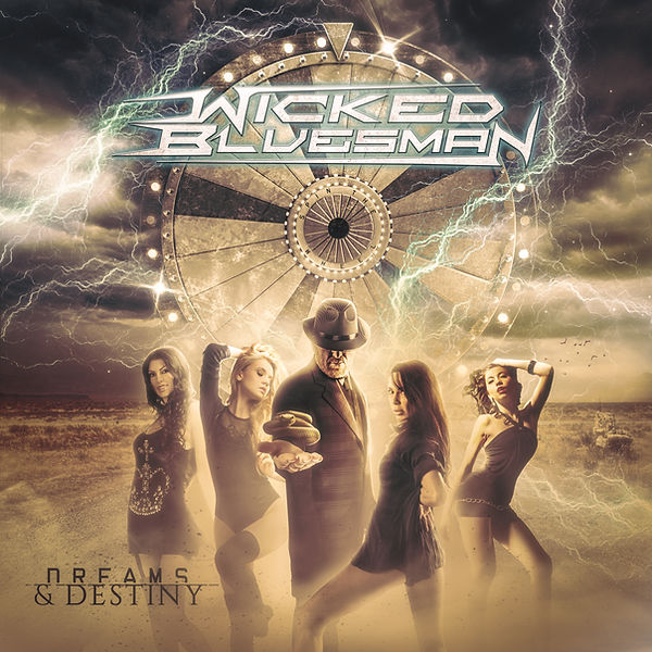 Dreams & Destiny - Wicked Bluesman