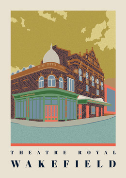 Ellie Way - Wakefield Travel Posters - Theatre Royal Wakefield