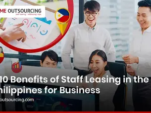 10 Benefits of Staff Leasing in the Philippines for Business
