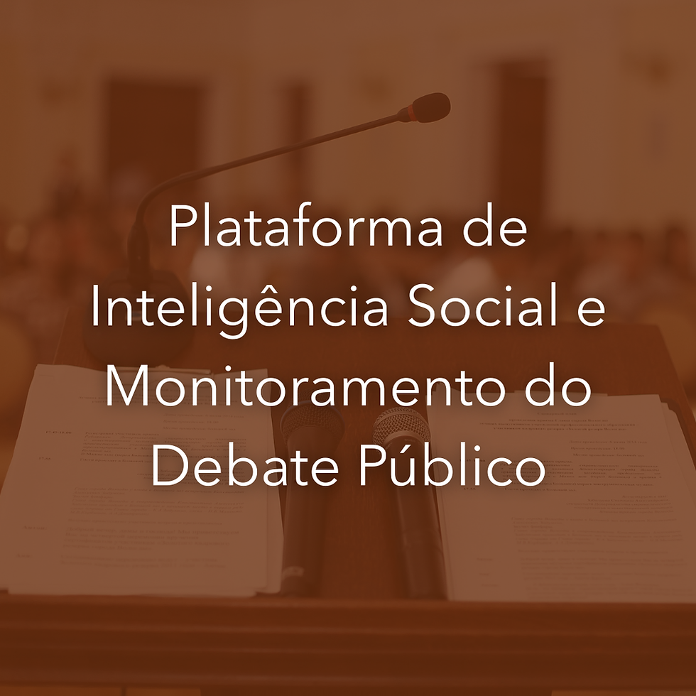 Plataforma de Inteligência Social e Monitoramento do Debate Público