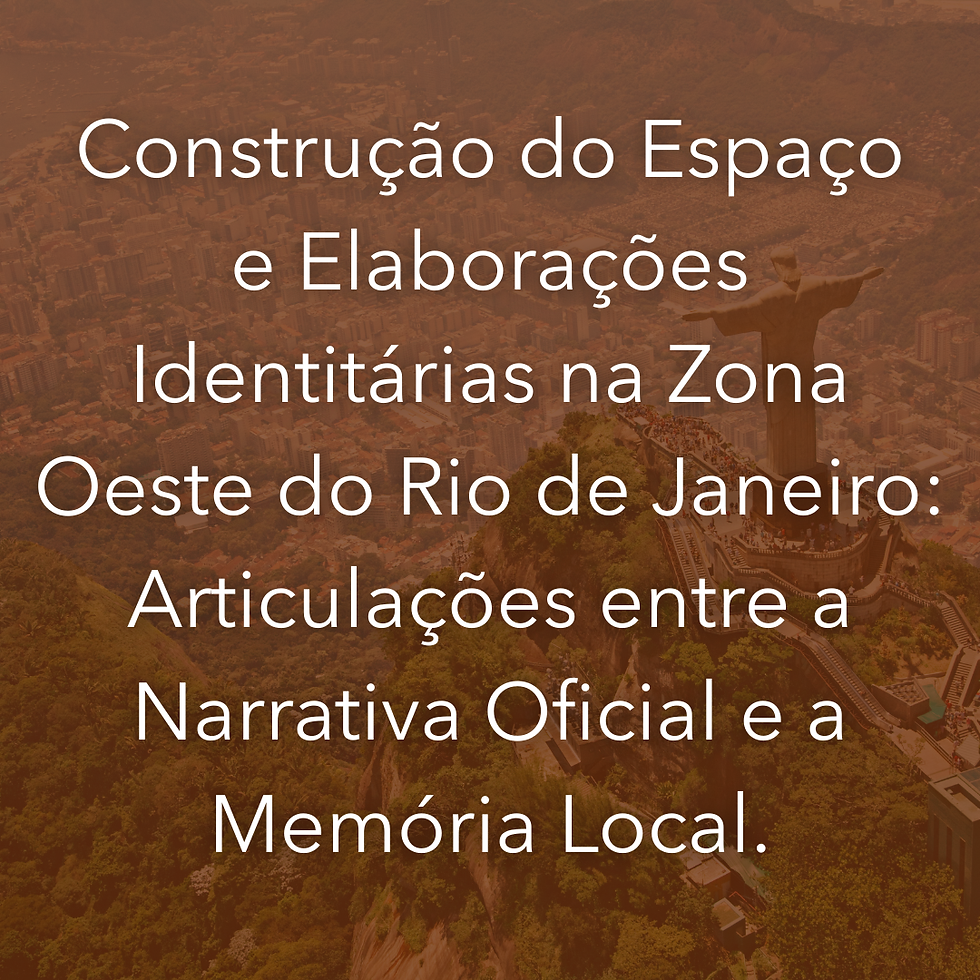 Construção do Espaço e Elaborações Identitárias na Zona Oeste do Rio de Janeiro: Articulações entre