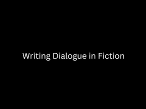 Writing Dialogue in Fiction