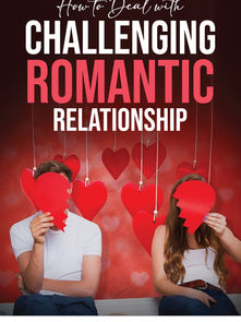 How to Deal with Challenging Romantic Relationships by Elira Bregu