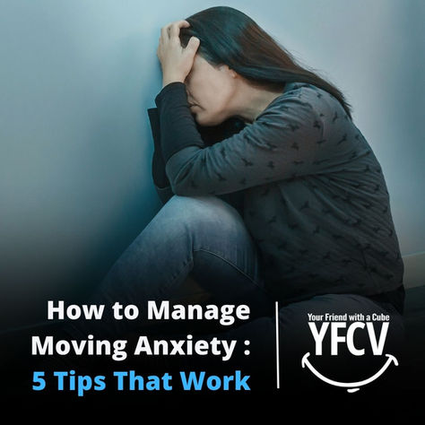 How to Manage Moving Anxiety: 5 Tips That Work