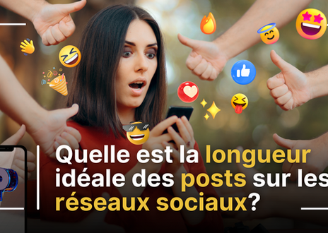 Quelle est la longueur idéale des posts sur les réseaux sociaux en 2023 ?