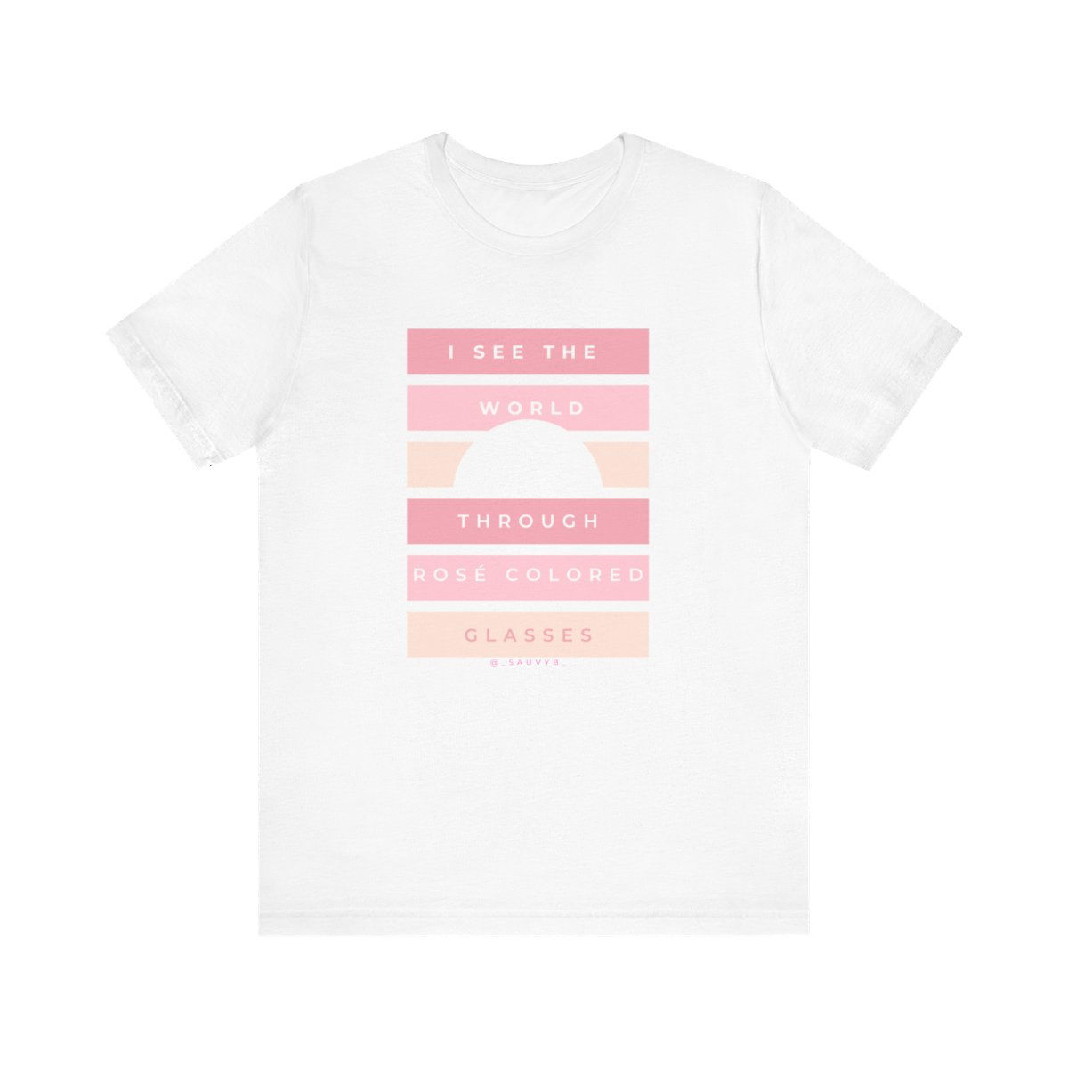 Rosé Colored Glasses - Unisex Tee