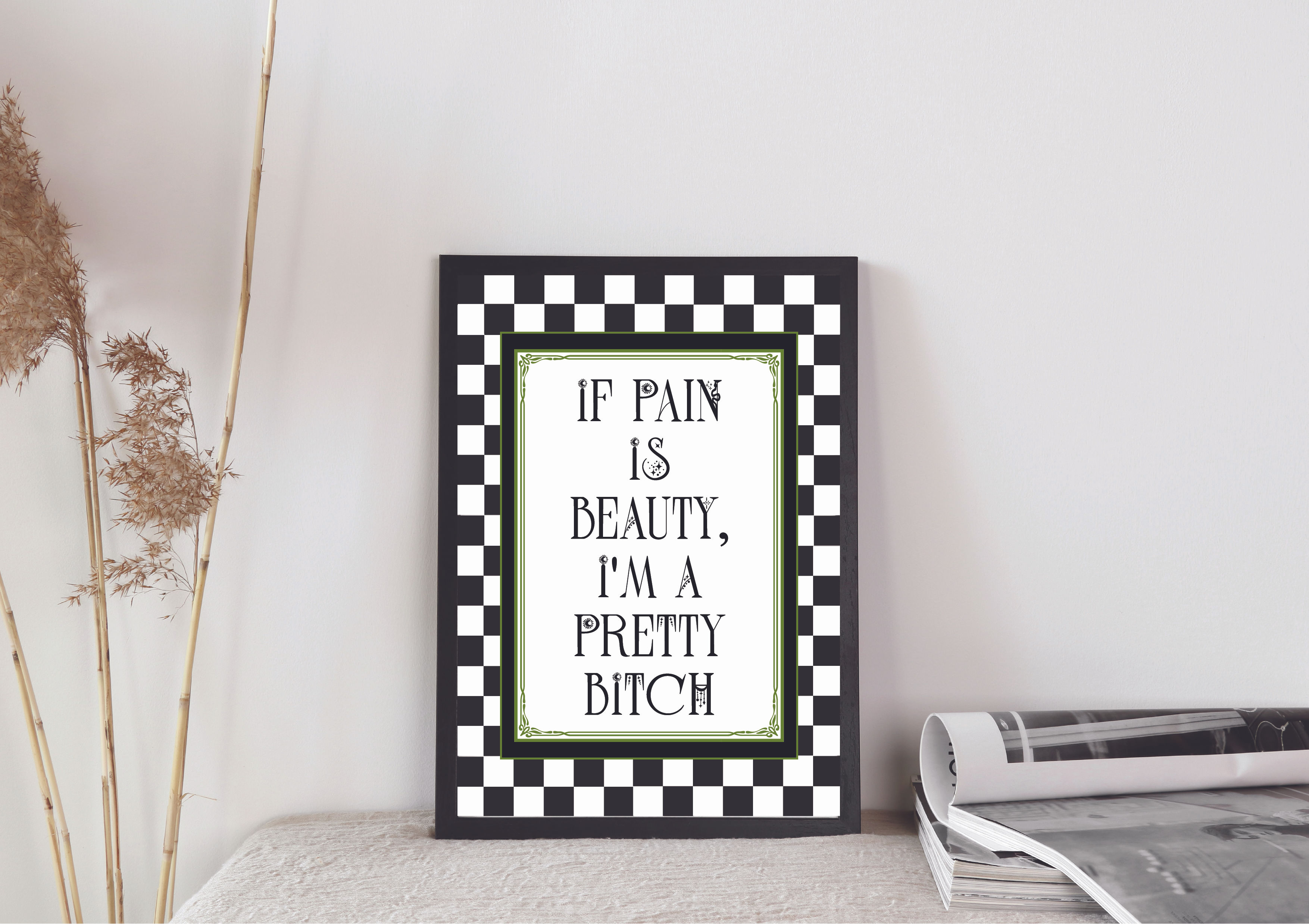 If pain is beauty, I'm a pretty bitch print A4, A5, A3