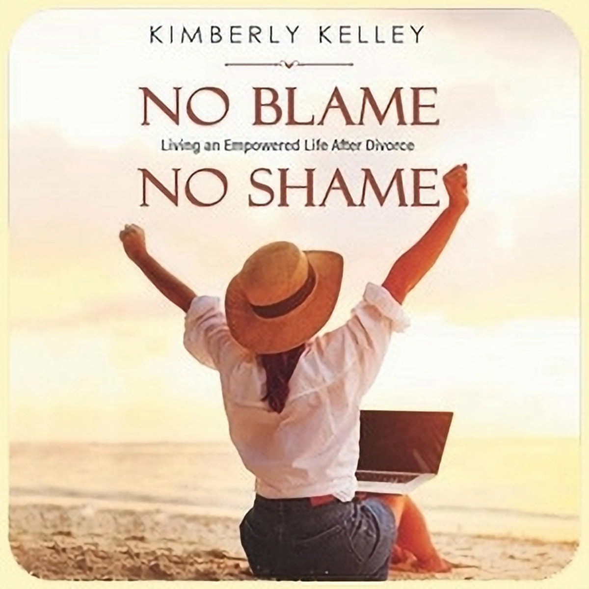 This is the cover for the audiobook "No Blame, No Shame." The image is of a woman sitting on a beach with a laptop in her lap, & her arms stretched out in victory.
