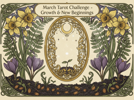 Artistic tarot card features daffodils, purple flowers, and a sprouting plant. Ornate border and text: "March Tarot Challenge - Growth & New Beginnings."