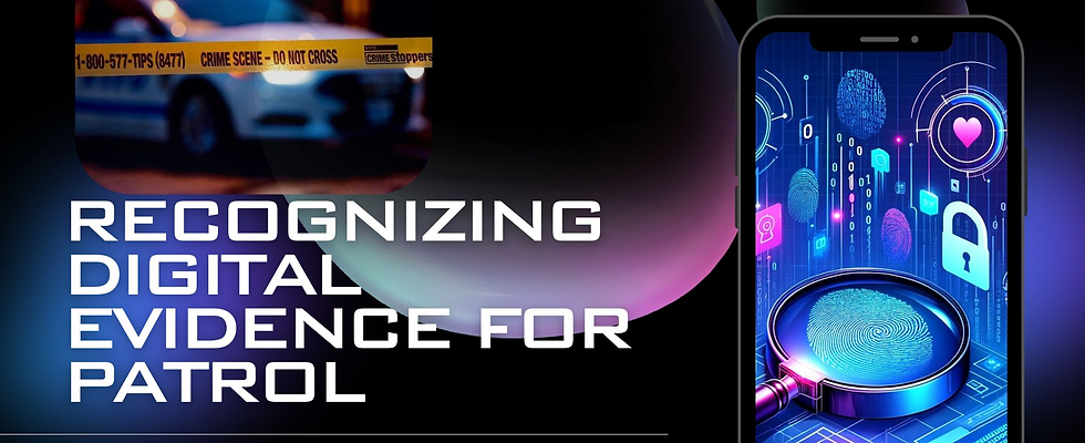 recognizing digital evidence for patrol_