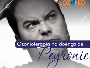 DOENÇA DE PEYRONIE - TRATAMENTO COM OZONIOTERAPIA
