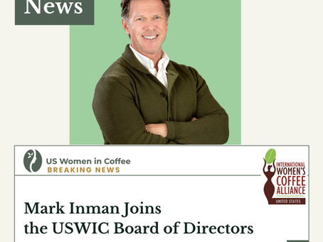 U.S. Women in Coffee Welcomes Mark Inman to its Board of Directors