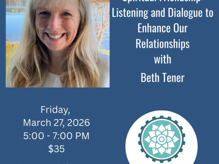 Spiritual Friendship: Listening & Dialogue to Enhance Our Relationships with Beth Tener (3/27/26)