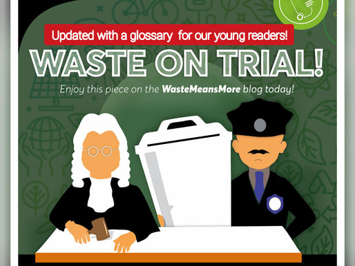 Waste on trial! (updated with glossary)