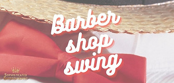 BARBER SHOP SWING SHOW.jpeg