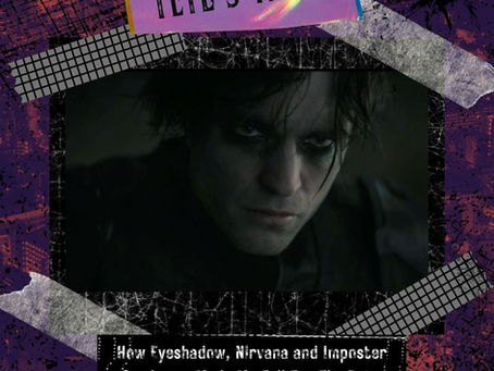 How Eyeshadow, Nirvana and Imposter Syndrome Made Me Fall For The Bat: The Batman (2022) Review