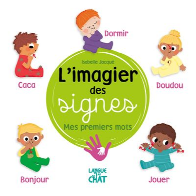 L'imagier des signes. Mes premiers mots
