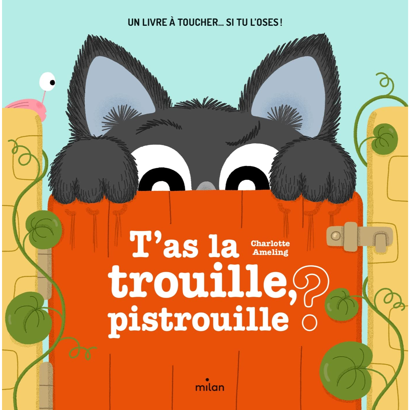 T'as la trouille pistrouille?