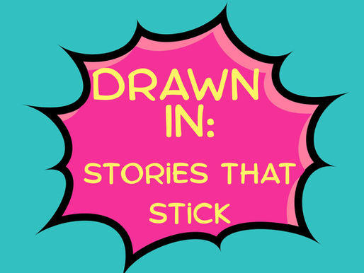Drawn In: Stories that Stick