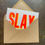Thumbnail: SLAY - letterpress printed postcard
