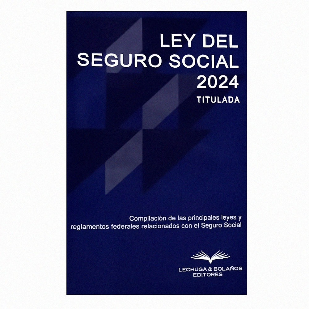 Ley del Seguro Social 2024. Titulada