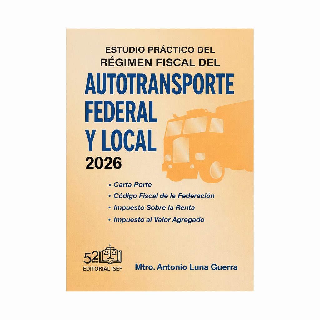 Régimen Fiscal del Autotransporte Federal y Local 2026