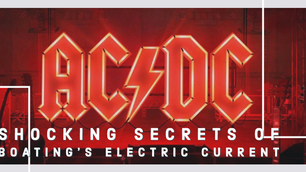 AC/DC: Shocking Secrets of Boating's Electric Current