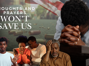 Thoughts and Prayers Won’t Save Us