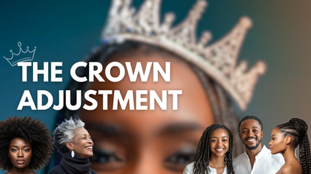 A collage of Black men and women with natural hairstyles and braids, with a crown above their heads, alongside the bold text “The Crown Adjustment.”