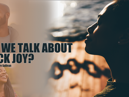 Can We Talk About Black Joy?
