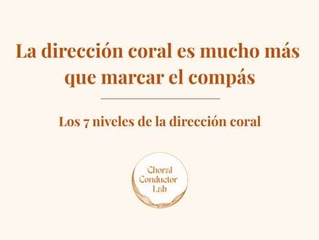 Dirigir un coro es mucho más que marcar el compás: los 7 niveles de la dirección coral
