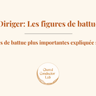 Apprendre les figures de direction : la battue à 2, 3 et 4 temps expliquée simplement