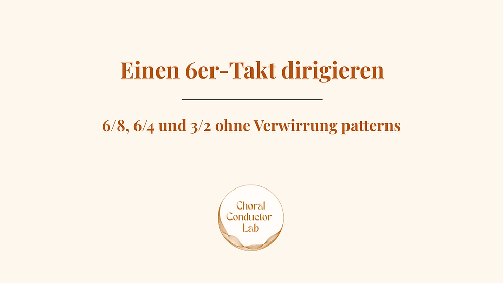 Einen 6er-Takt dirigieren: 6/8, 6/4 und 3/2 ohne Verwirrung