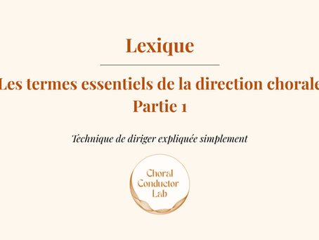 Les termes essentiels de la direction de chœur : la technique de direction expliquée simplement