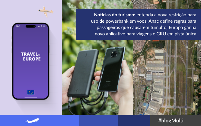 à esquerda um celular com tela roxa escrito Travel to Europe. no meio, um homem segura em cada mão um celular e um powerbank conectados. à direita, por vista aérea a pista de voo do aeroporto de guarulhos.