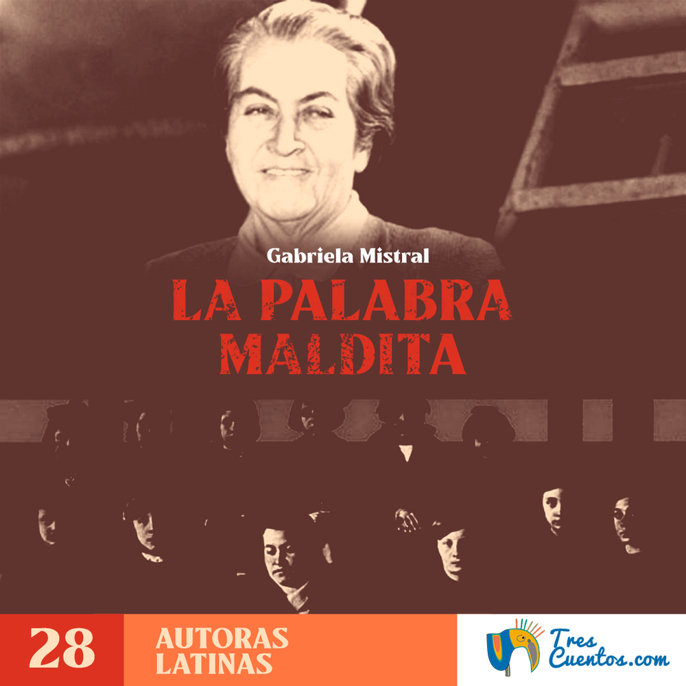 28 La Palabra Maldita Gabriela Mistral Autoras Latinas