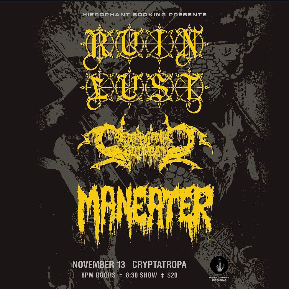 RUIN LUST // CEREMONIAL BLOODBATH  // MANEATER 
