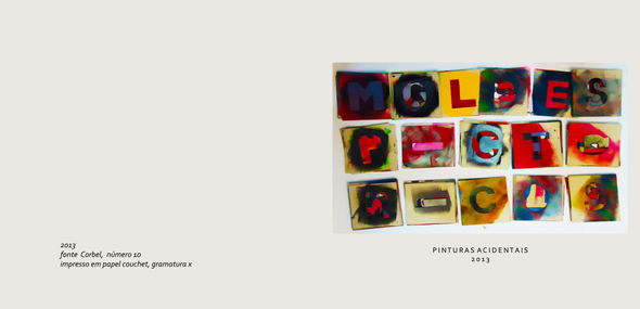 Foto: M O L D E S P I C T Ó R I C O S: pinturas acidentais, 2013.